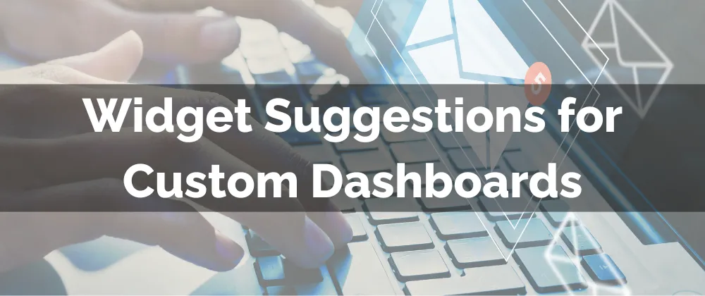 Widget Suggestions for Custom Dashboards