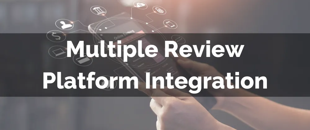 Multiple Review Platform Integration