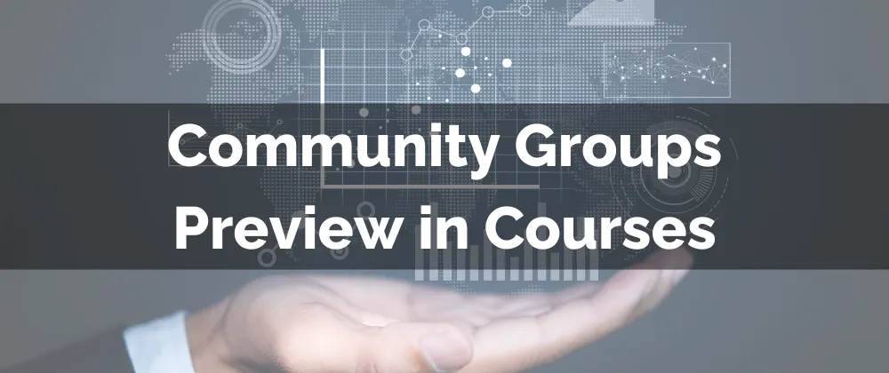 Community Groups Preview in Courses