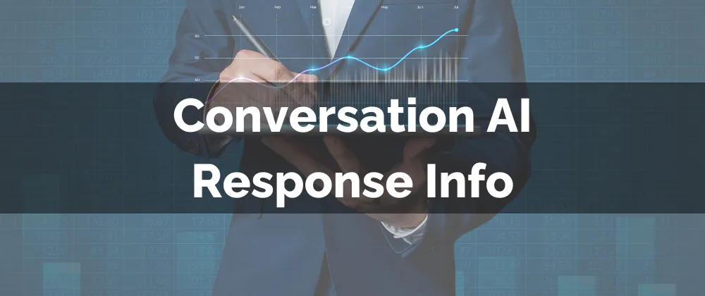 Conversation AI Response Info
