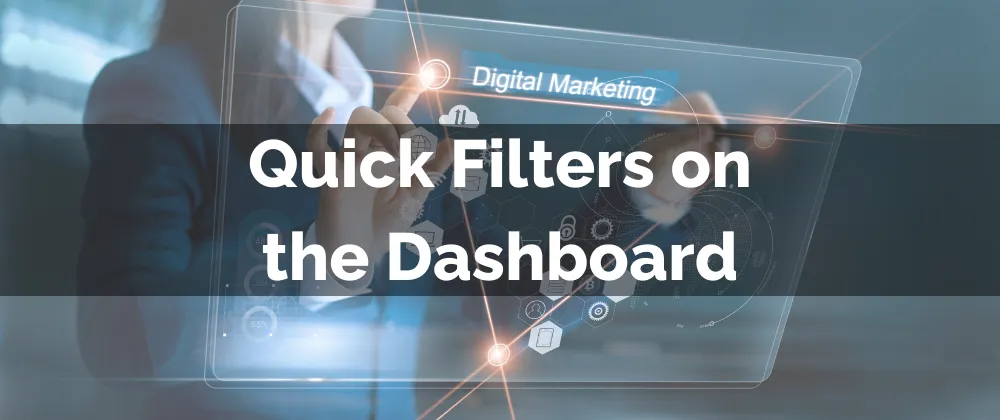 Quick Filters on the Dashboard
