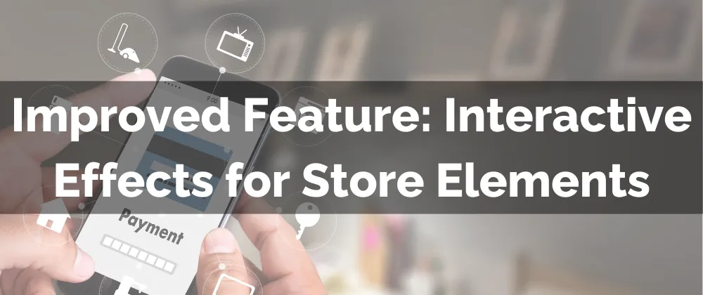 Interactive Effects for Store Elements