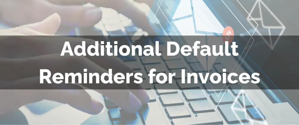Additional Default Reminders for Invoices