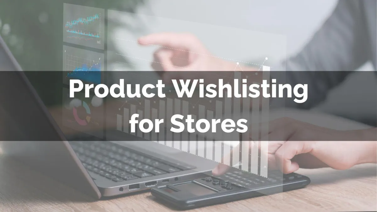 Product Wishlisting for Stores