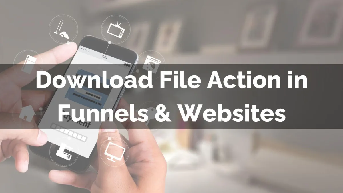 Download File Action in Funnels & Websites