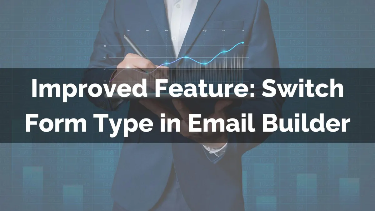 Switch Form Type in Email Builder
