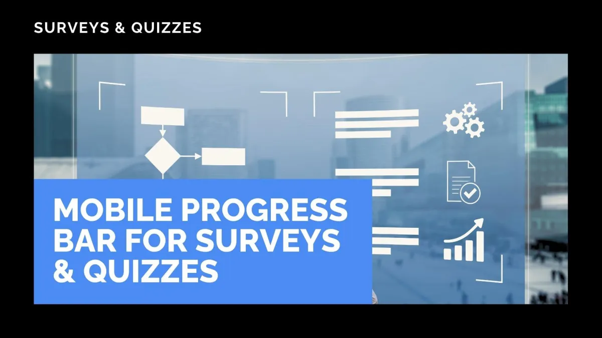 Mobile Progress Bar for Surveys & Quizzes