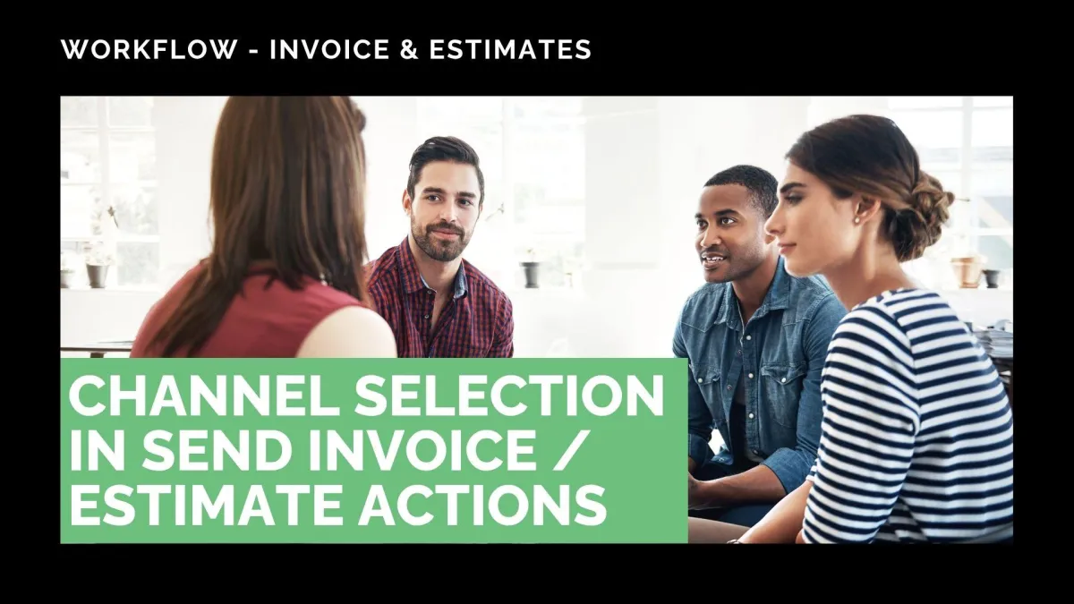 Channel Selection in Send Invoice/Estimate Actions