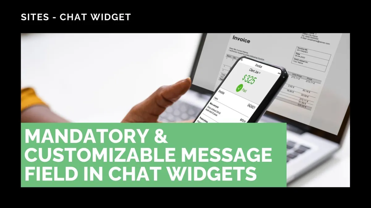 Mandatory & Customizable Message Field in Chat Widgets