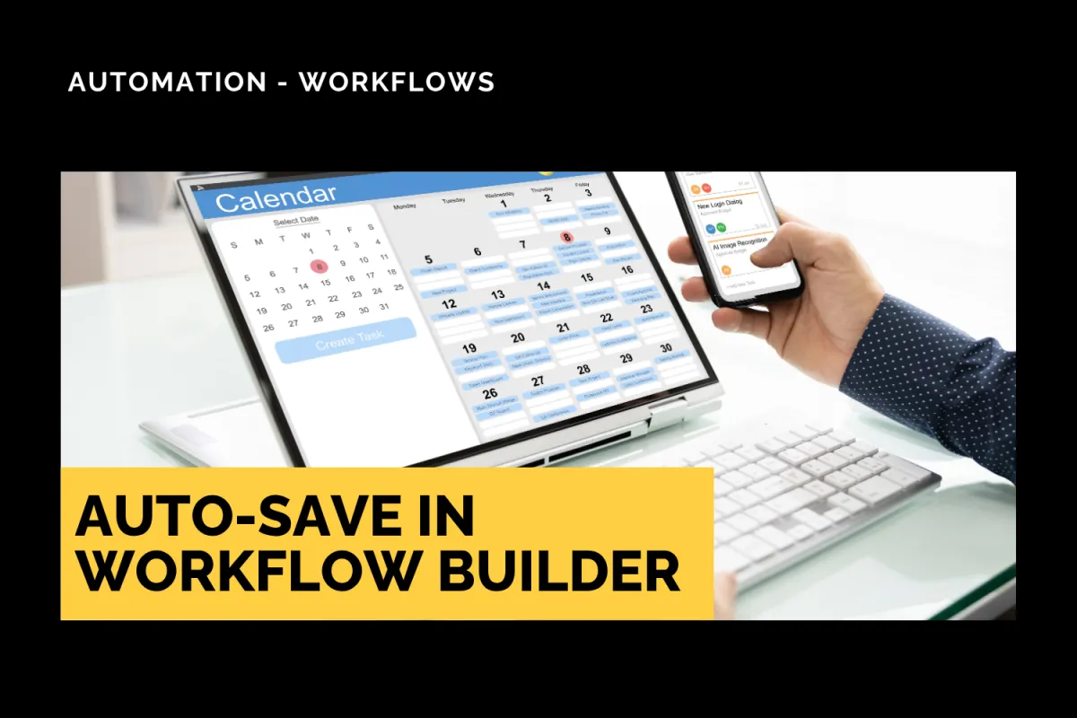 Auto-Save in Workflow Builder