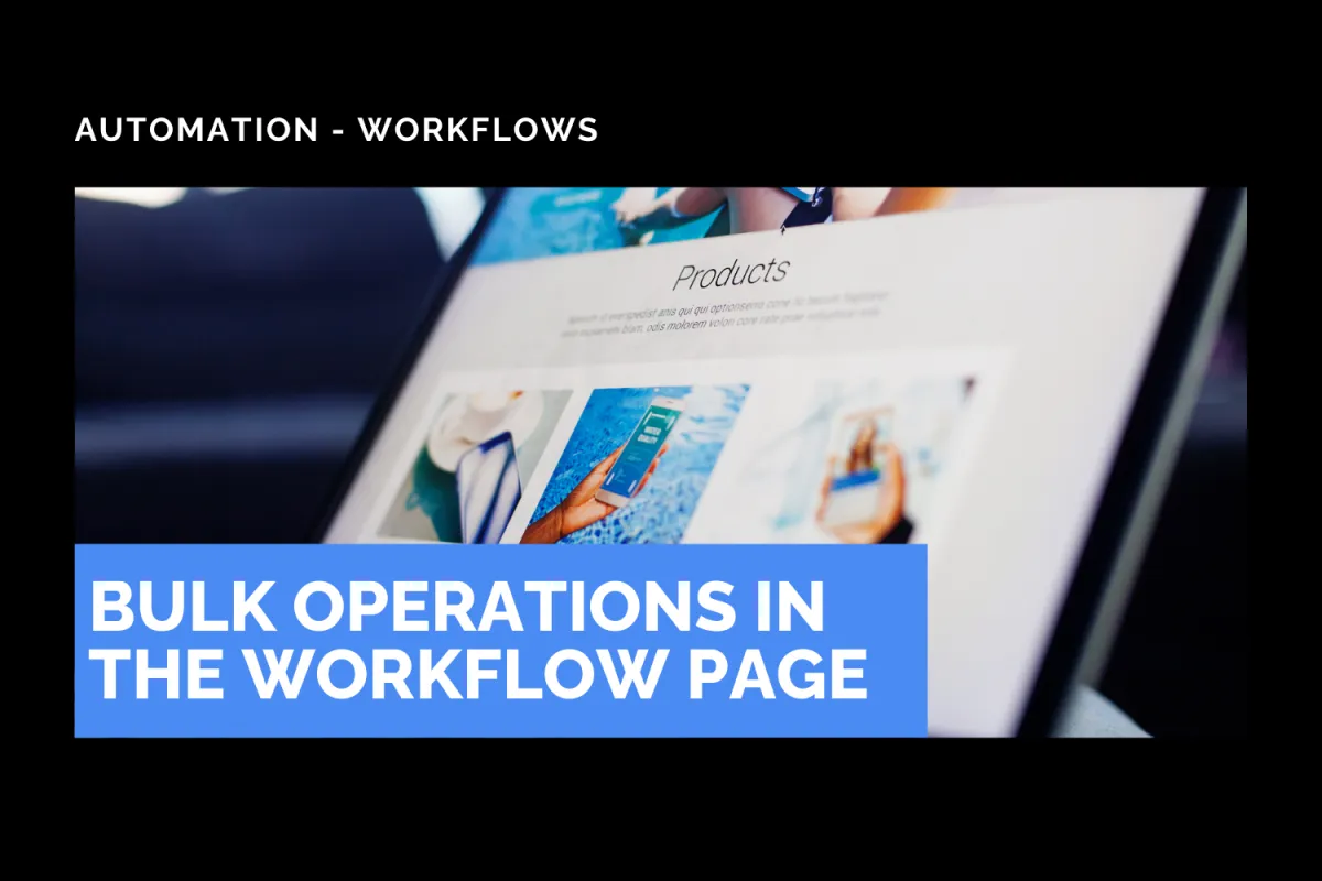 Bulk Operations in the Workflow Page