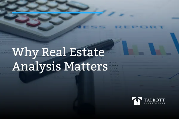 Why Real Estate Analysis Matters