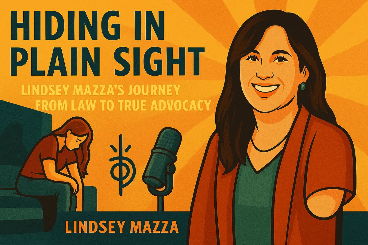 Hiding in Plain Sight: Lindsey Mazza’s Journey from Law to True Advocacy