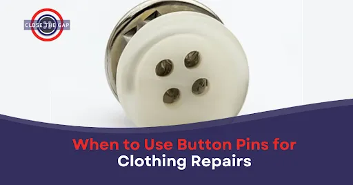 When to Use Button Pins for Clothing Repairs
