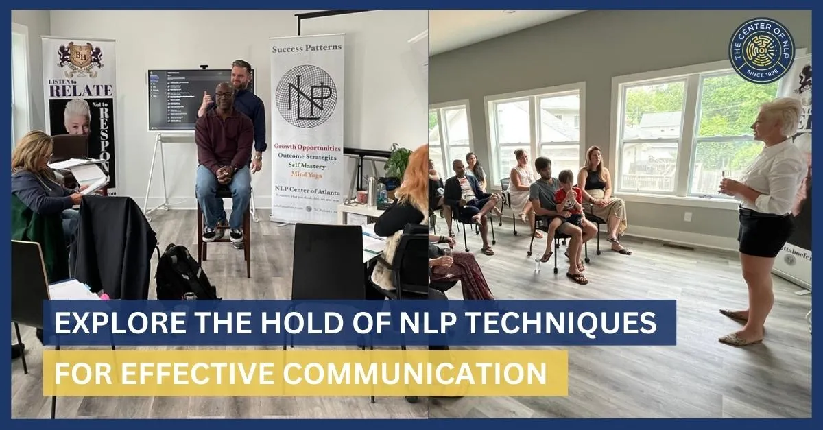 Explore the Hold of NLP Techniques for Effective Communication