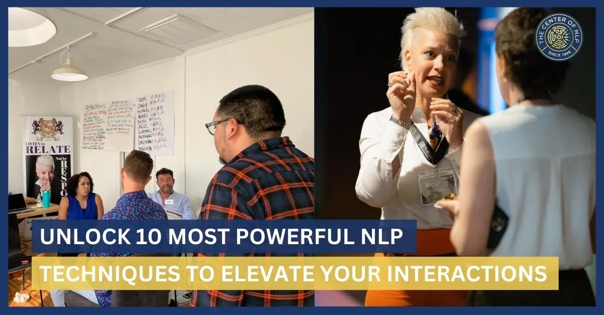 Unlock 10 Most Powerful NLP Techniques to Elevate Your Interactions