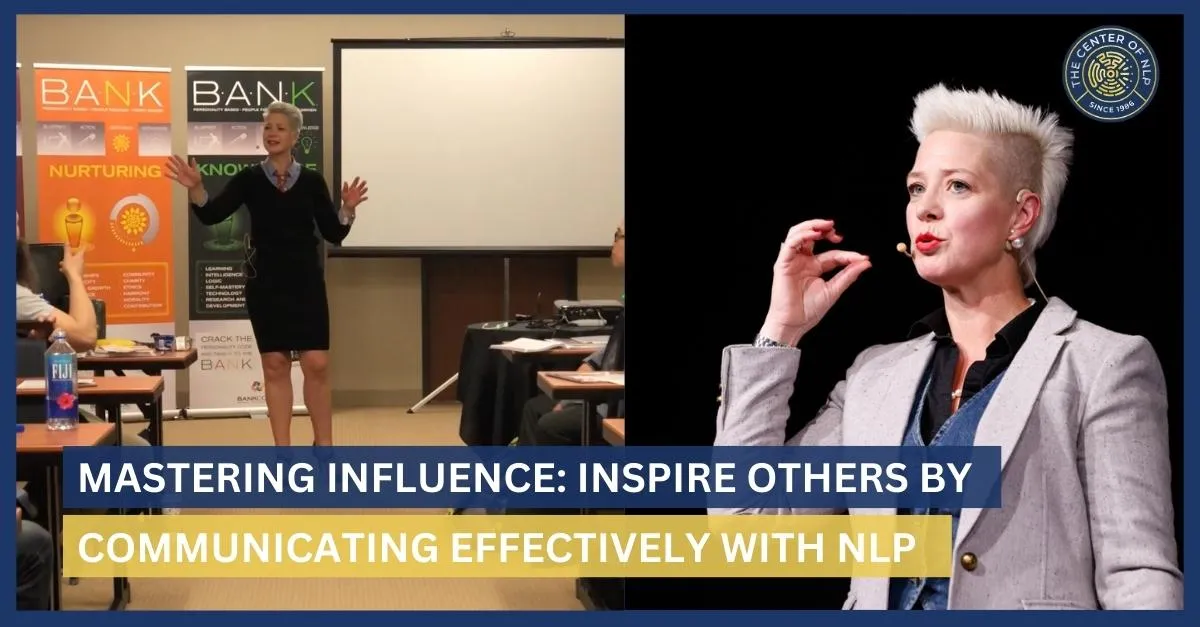 Mastering Influence: Inspire Others by Communicating Effectively with NLP