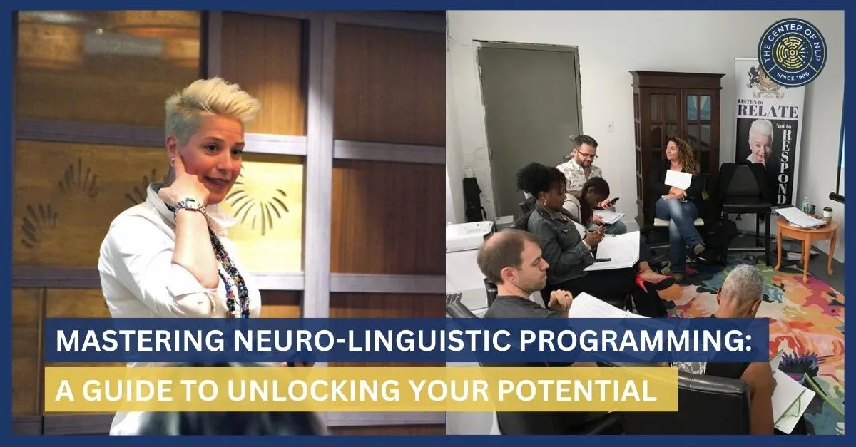 Mastering Neuro-Linguistic Programming: A Guide to Unlocking Your Potential