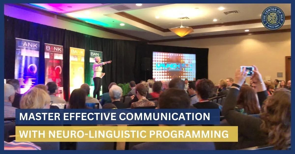 Master Effective Communication with Neuro-Linguistic Programming
