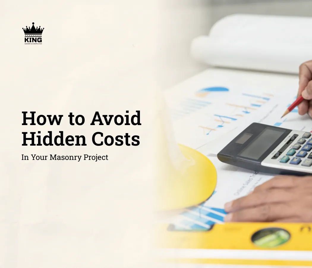  How to Avoid Hidden Costs in Your Masonry Project