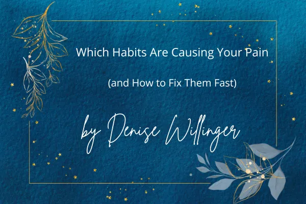 Which ahbits are causing your pain