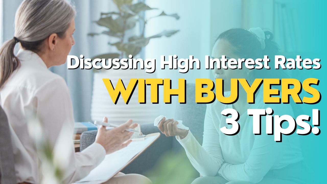 How To Talk to Buyers About Today's High Interest Rates