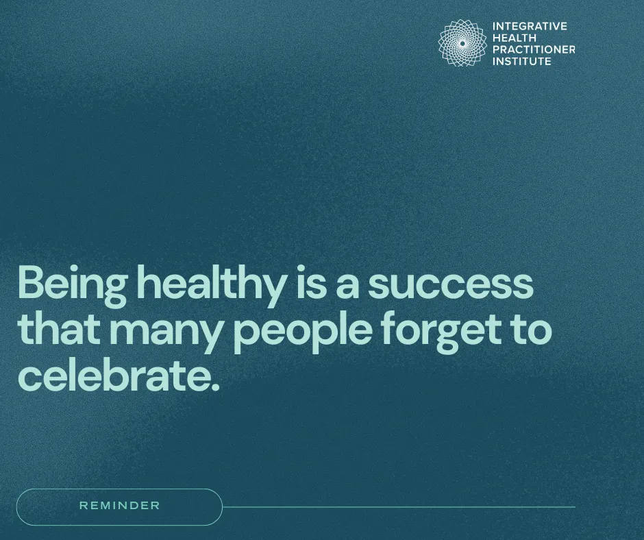 Being Healthy Is a Success Worth Celebrating