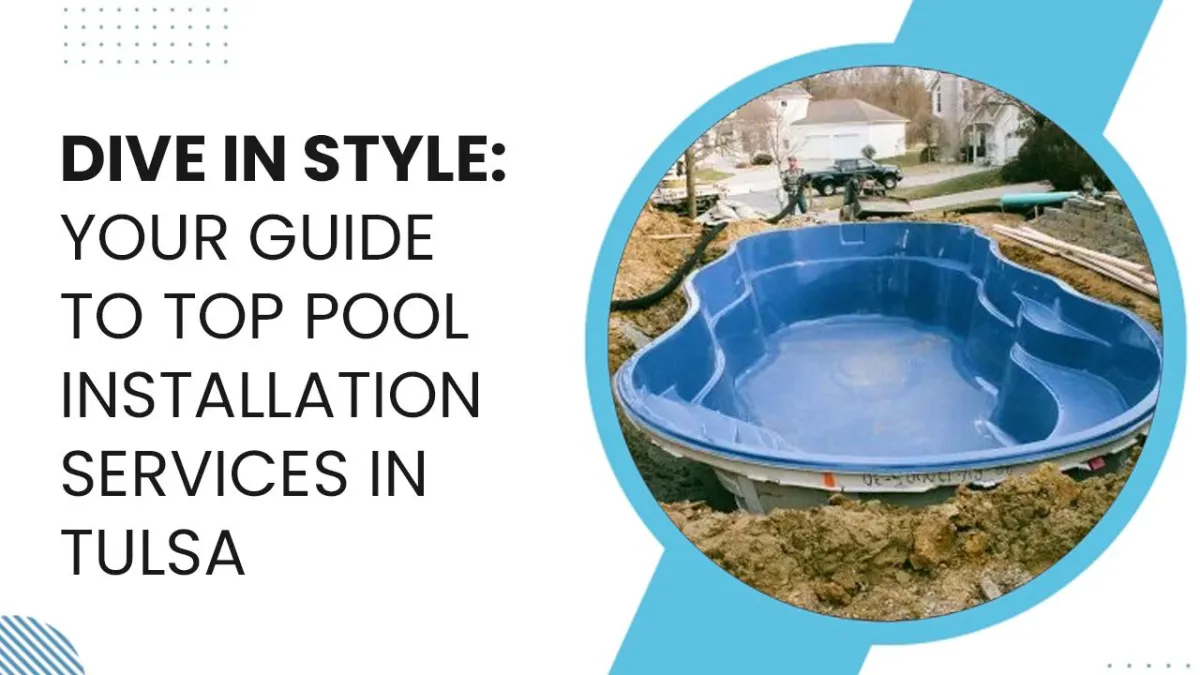 Pool installation services Tulsa