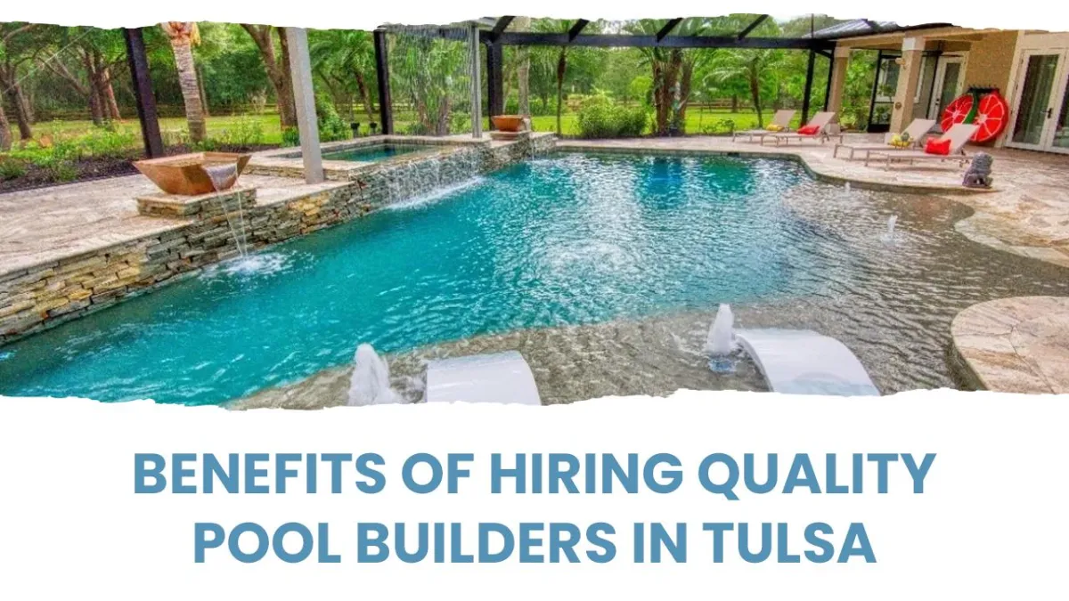 Quality pool builders Tulsa