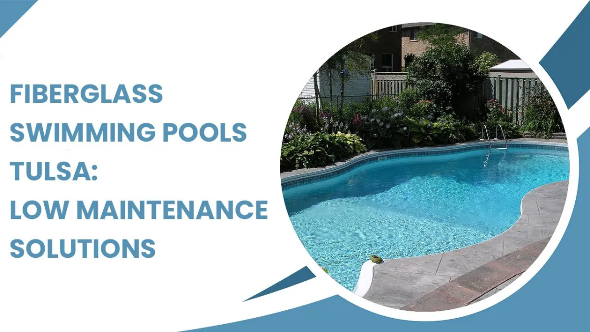 fiberglass swimming pools Tulsa