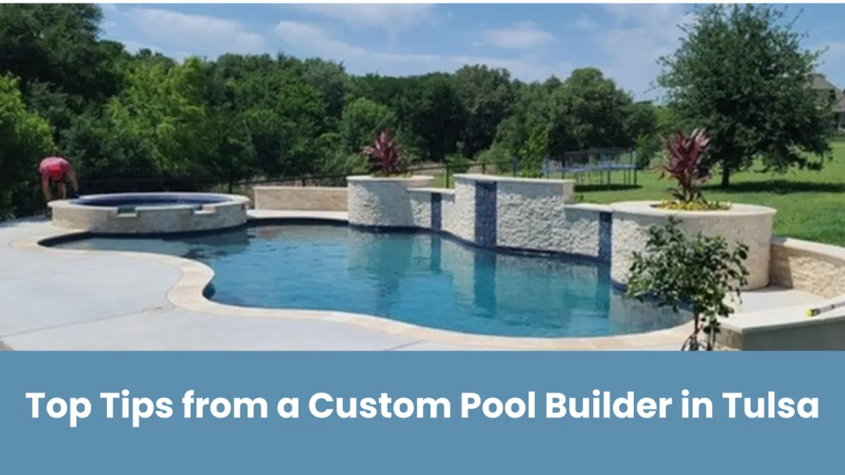 Custom Pool Builder in Tulsa