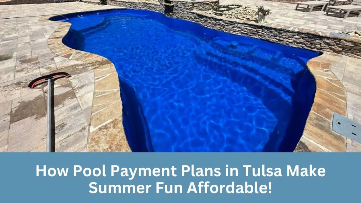 Pool Payment Plans in Tulsa
