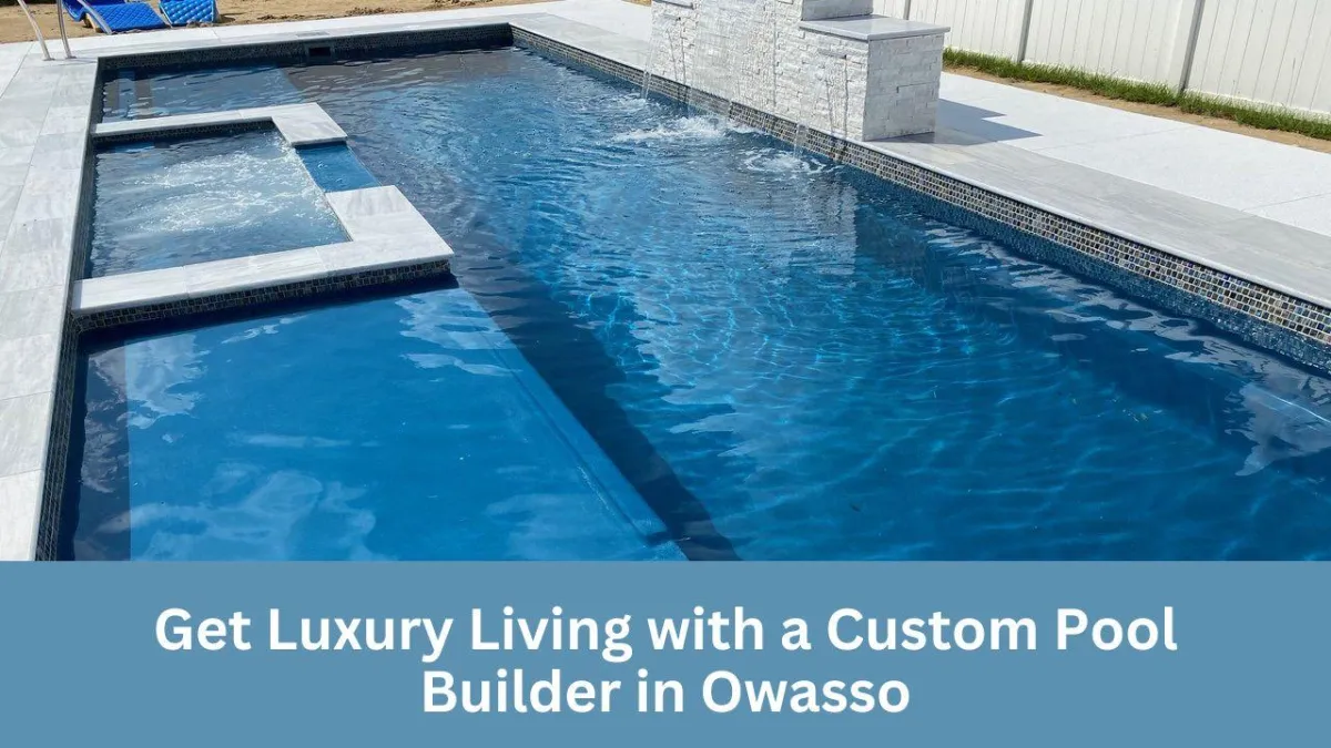 Custom Pool Builder in Owasso