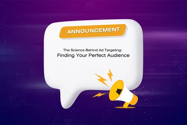 The Science Behind Ad Targeting: Finding Your Perfect Audience