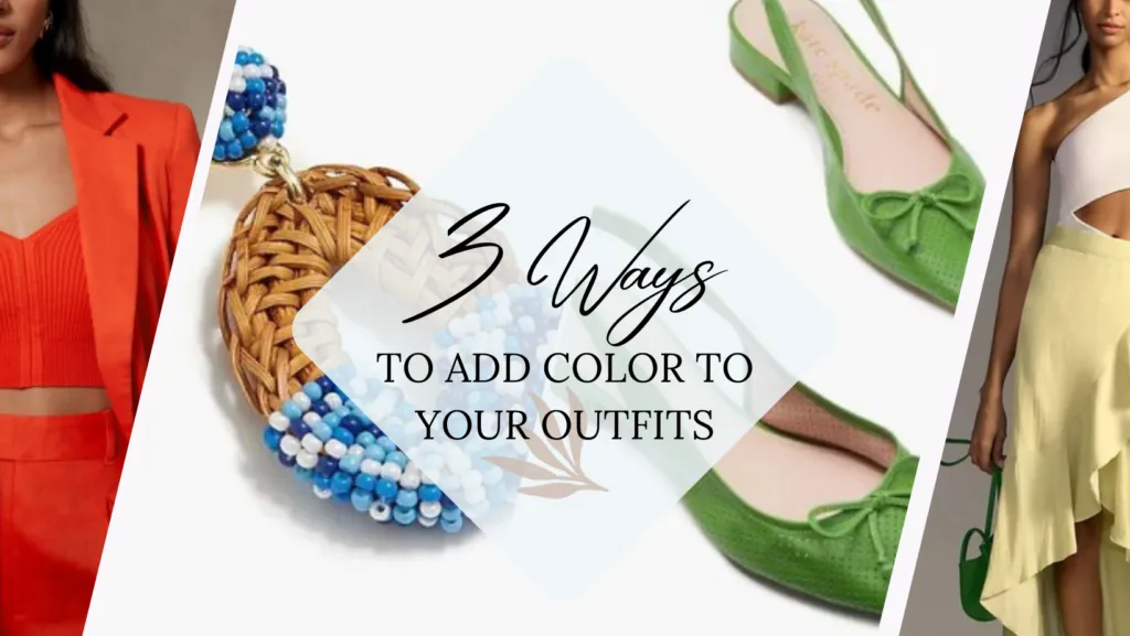 3 Ways to Add Color to Your Wardrobe