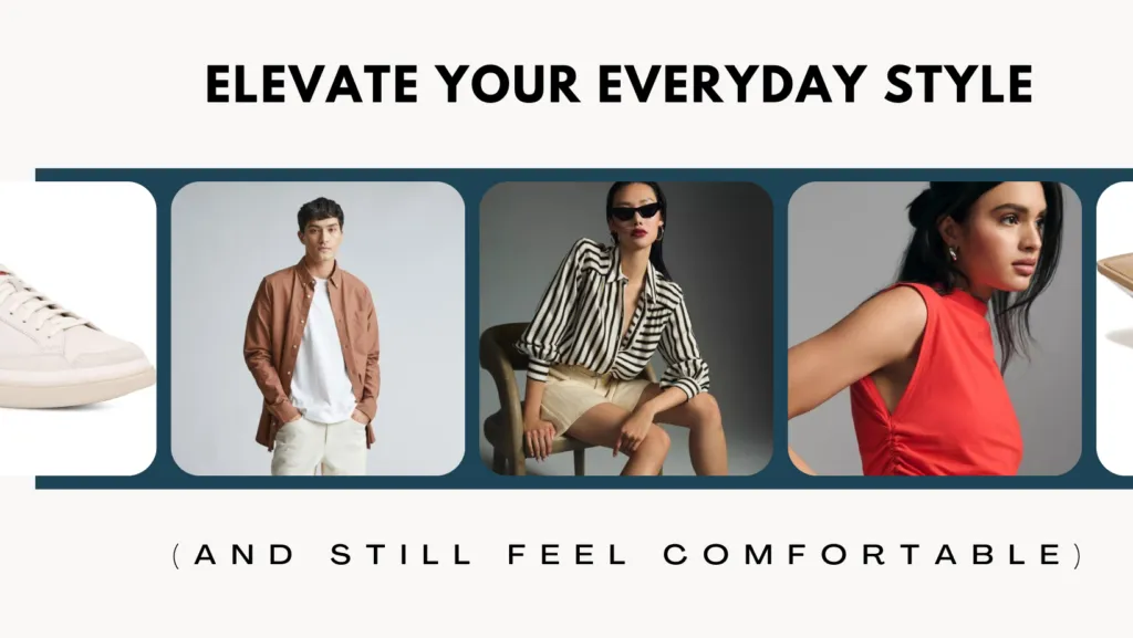 Elevate Your Everyday Style