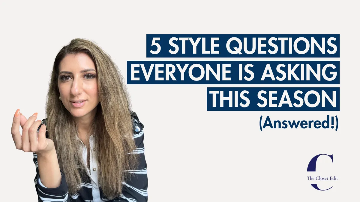 The 5 Style Questions Everyone’s Asking Right Now (And What to Do About Them)
