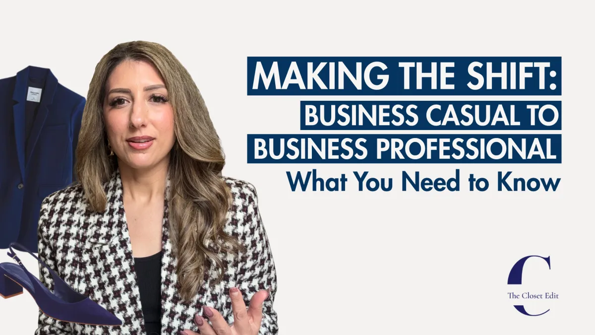 Making the Shift: Business Casual to Business Professional — What You Need to Know