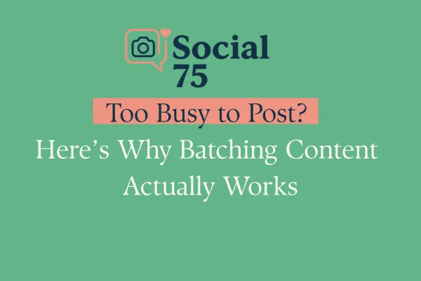 Busy? Same. Here’s Why Batching Content Actually Works