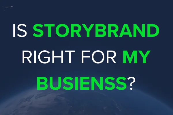 Is StoryBrand Right for My Business?
