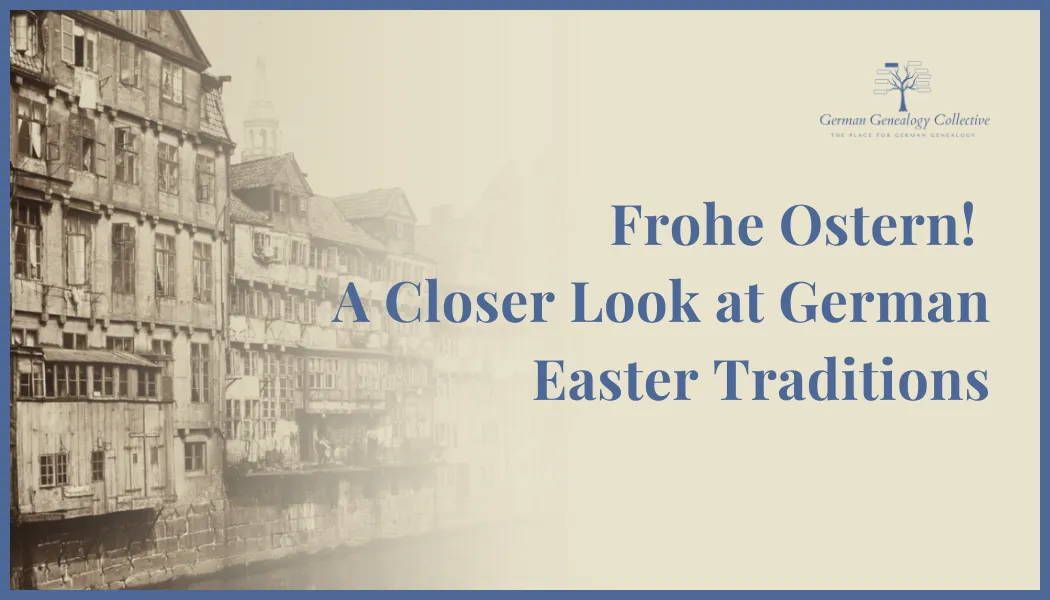 Frohe Ostern! A Closer Look at German Easter Traditions