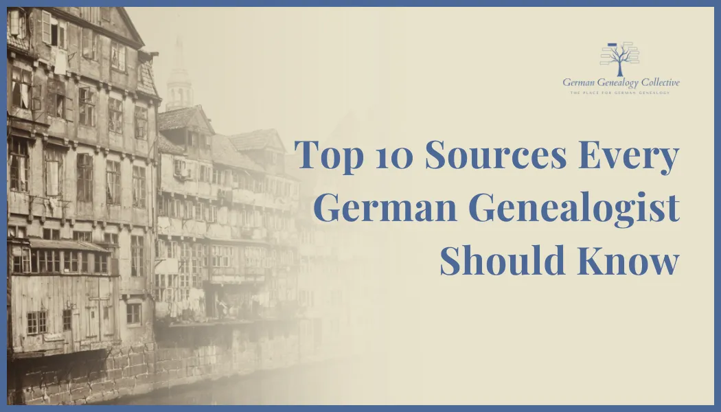 Top 10 Sources Every German Genealogist Should Know