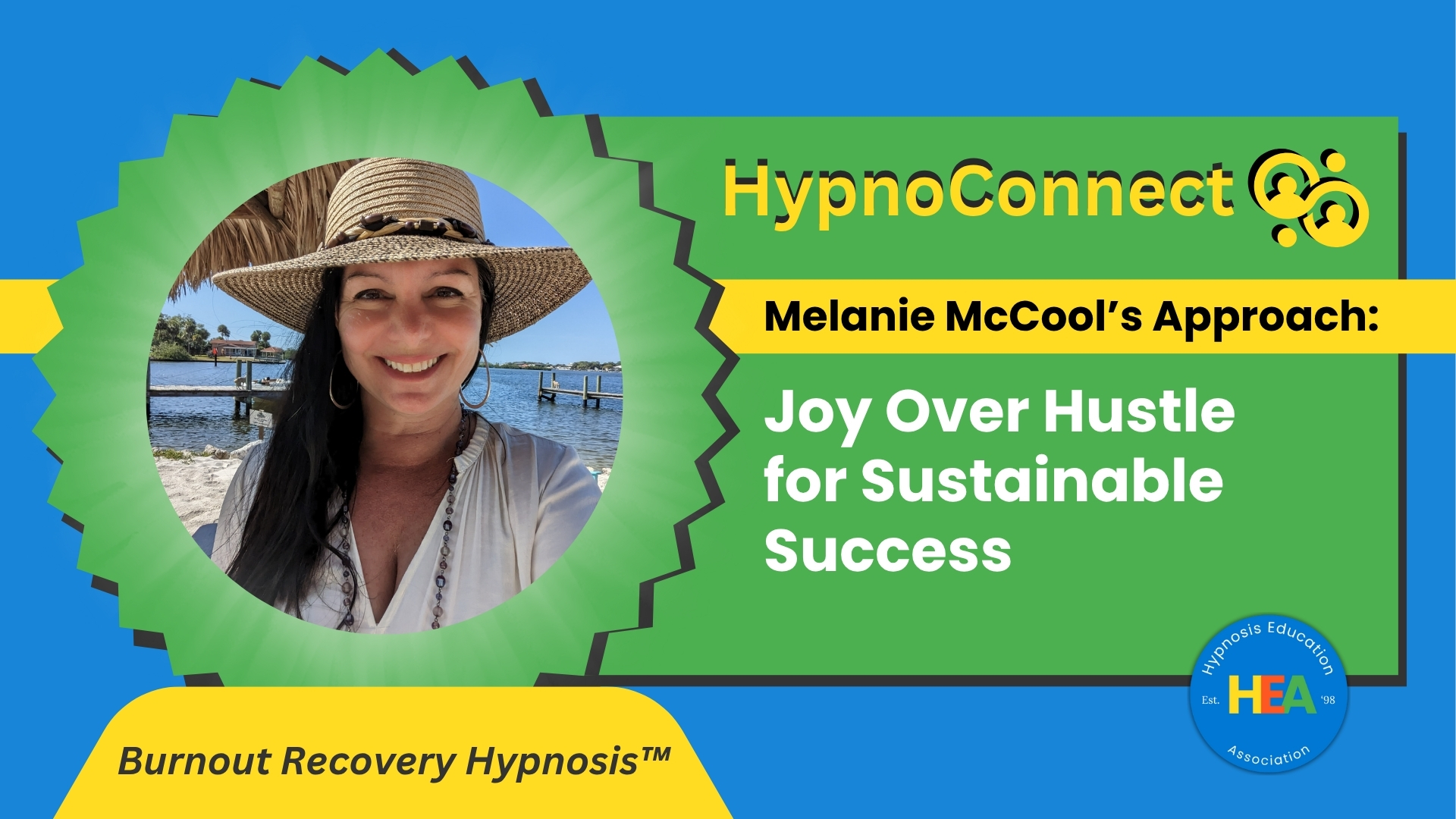 Promo for HypnoConnect featuring Melanie McCool’s approach: ‘Joy Over Hustle for Sustainable Success.’ Includes Burnout Recovery Hypnosis branding.
