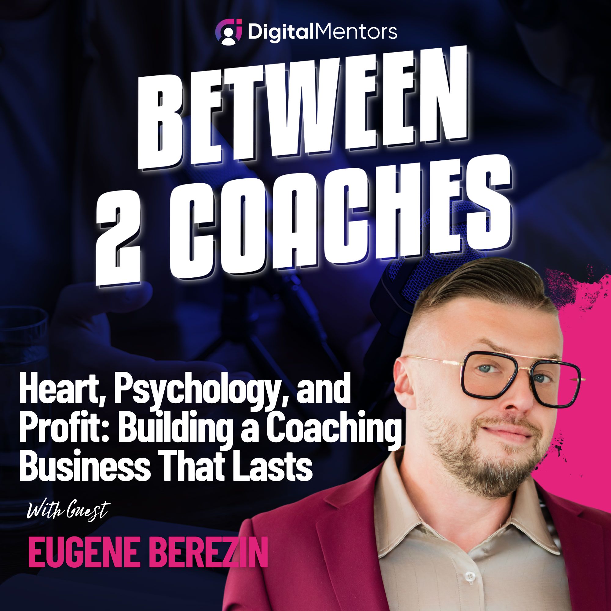 Heart, Psychology, and Profit: Building a Coaching Business That Lasts