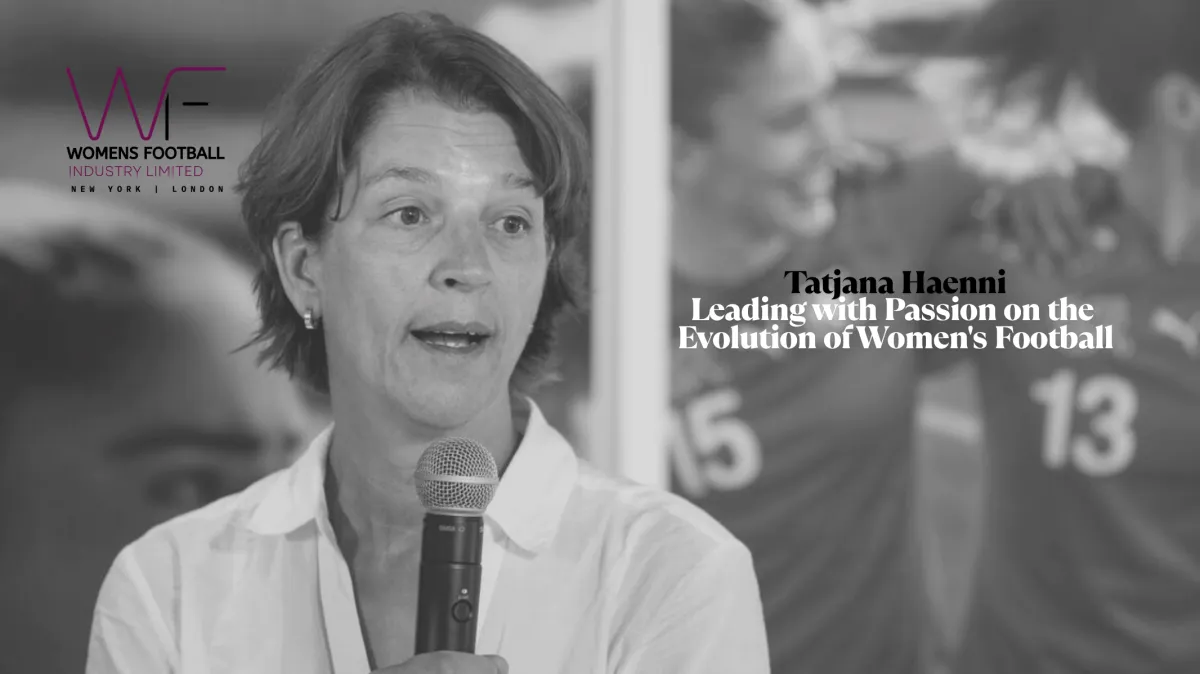 Leading with Passion: Tatjana Haenni on the Evolution of Women's Football