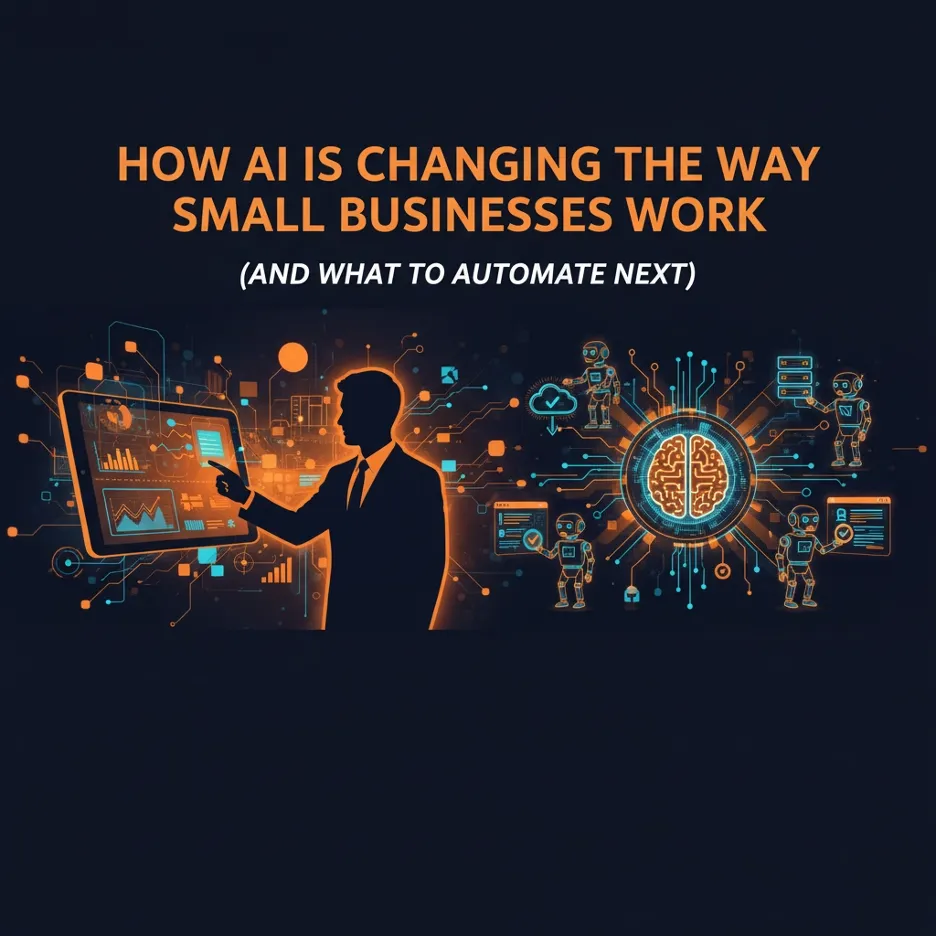 How AI Is Changing the Way Small Businesses Work (and What to Automate Next)
