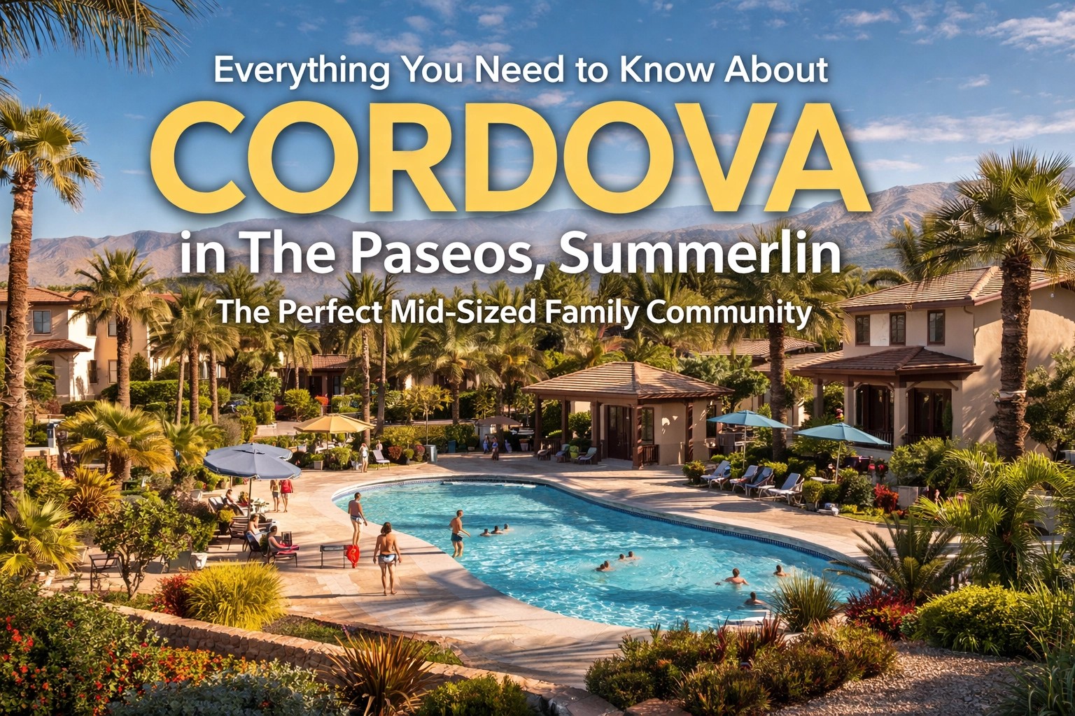 Cordova at The Paseos in Summerlin: The Mid-Sized Family Community Buyers Love