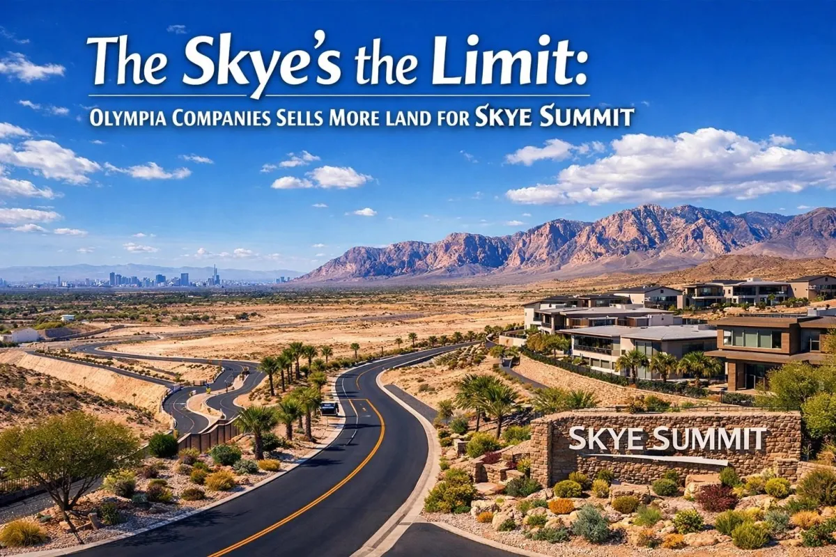 Skye Summit Las Vegas: Olympia Companies Sells $115M+ in Land for New Northwest Community