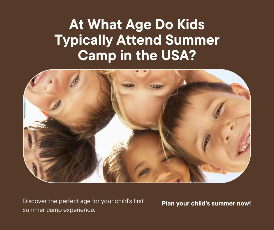 At What Age Do Kids Typically Attend Summer Camp in the USA?
