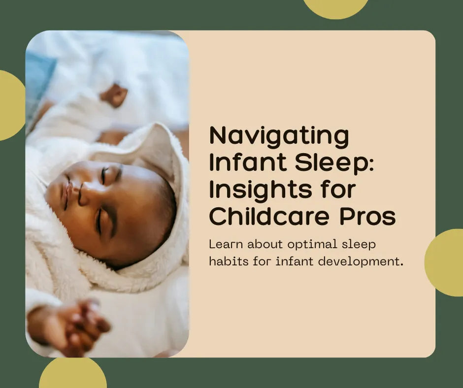 Navigating Infant Sleep for Optimal Development: Insights for Childcare Professionals